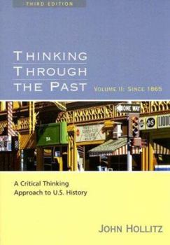 Paperback Thinking Through the Past Volume II: Since 1865: A Critical Thinking Approach to U.S. History Book