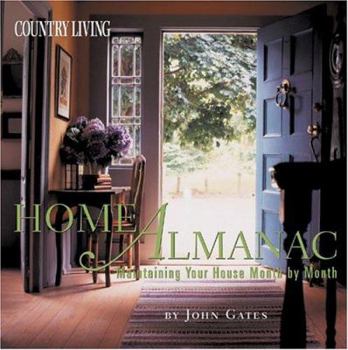 Hardcover Country Living Home Almanac: Maintaining Your House Month by Month Book