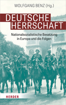 Hardcover Deutsche Herrschaft: Nationalsozialistische Besatzung in Europa Und Die Folgen [German] Book