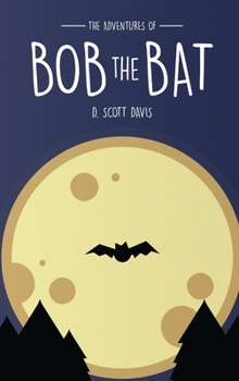 Hardcover The Adventures Of Bob The Bat Book
