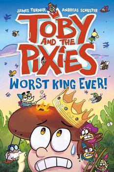 Paperback David Fickling Books TOBY AND THE PIXIES WORST KING E. Book