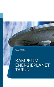 Paperback Kampf um Energieplanet Tarun: Ein neuer Staubplanet soll erobert werden [German] Book