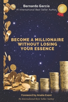BECOME A MILLIONAIRE WITHOUT LOSING YOUR ESSENCE