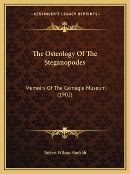 The Osteology Of The Steganopodes: Memoirs Of The Carnegie Museum