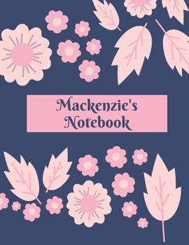 Paperback Mackenzie's Notebook: - My Name Journal, Lined Journal, 100 pages, 8.5x11 large print, Soft Cover, Matte Finish. Book
