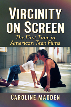 Paperback Virginity on Screen: The First Time in American Teen Films Book