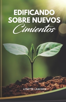 Paperback Edificando Sobre Nuevos Cimientos [Spanish] Book