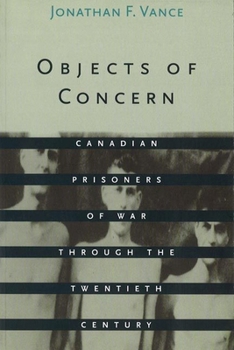 Hardcover Objects of Concern: Canadian Prisoners of War Through the Twentieth Century Book