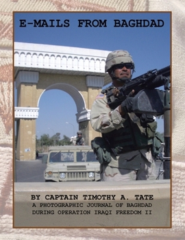 Paperback E-Mails from Baghdad: A Photographic Journal of Baghdad During Operation Iraqi Freedom Ii Book