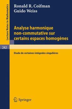 Paperback Analyse Harmonique Non-Commutative Sur Certains Espaces Homogènes: Etude de Certaines Intégrales Singulières [French] Book