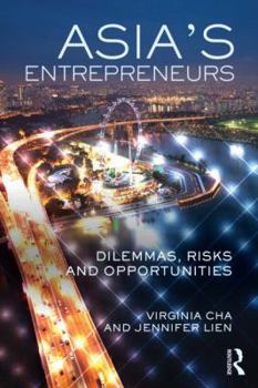 Hardcover Asia's Entrepreneurs: Dilemmas, Risks, and Opportunities Book