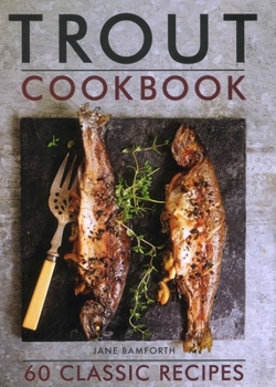 Hardcover Trout Cookbook: 60 Classic Recipes Book