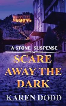 Scare Away the Dark - Book #2 of the Stone Suspense