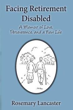 Paperback Facing Retirement Disabled: A Memoir of Love, Perseverance, and a New Life Book