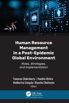 Hardcover Human Resource Management in a Post-Epidemic Global Environment : Roles, Strategies, and Implementations Book