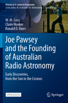 Paperback Joe Pawsey and the Founding of Australian Radio Astronomy: Early Discoveries, from the Sun to the Cosmos Book