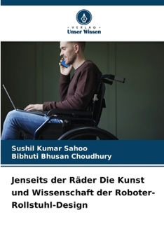 Paperback Jenseits der Räder Die Kunst und Wissenschaft der Roboter-Rollstuhl-Design Book