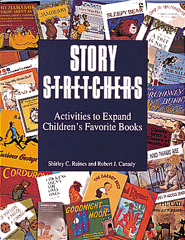 Paperback Story S-T-R-E-T-C-H-E-R-S: Activities to Expand Children's Favorite Books (Pre-K and K) Book