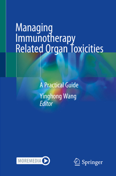 Paperback Managing Immunotherapy Related Organ Toxicities: A Practical Guide Book