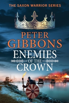 Enemies of the Crown - Book #5 of the Saxon Warrior