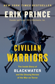 Paperback Civilian Warriors: The Inside Story of Blackwater and the Unsung Heroes of the War on Terror Book