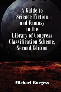 Paperback A Guide to Science Fiction and Fantasy in the Library of Congress Classification Scheme, Second Edition Book