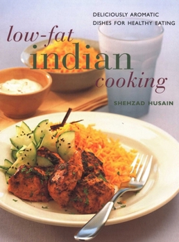 Paperback Low-Fat Indian Cooking: Deliciously Aromatic Dishes for Healthy Eating Book