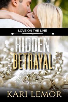 Hidden Betrayal - Book #4 of the Love on the Line