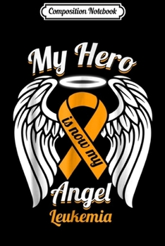 Paperback Composition Notebook: Leukemia Cancer Orange Ribbon My Hero Is My Angle Journal/Notebook Blank Lined Ruled 6x9 100 Pages Book