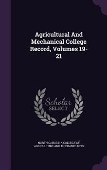 Hardcover Agricultural and Mechanical College Record, Volumes 19-21 Book