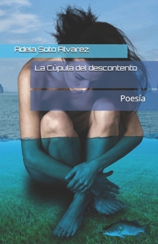 Paperback La Cupula del descontento: Poesia [Spanish] Book
