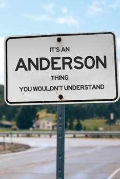 Paperback It's an Anderson Thing You Wouldn't Understand: 6x9" Dot Bullet Notebook/Journal Funny Gift Idea Book