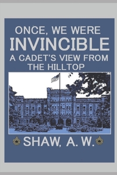 Paperback Once, We Were Invincible: (A Cadet's View From The Hilltop) Book