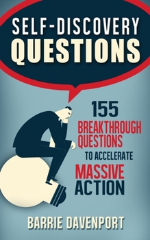 Paperback Self-Discovery Questions: : 155 Breakthrough Questions to Accelerate Massive Action Book