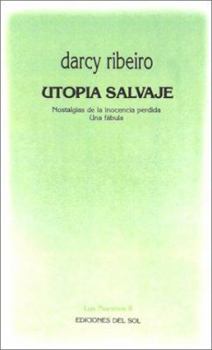 Paperback Utopia Salvaje: Nostalgias de La Inocencia Perdida Una Fabula [Spanish] Book