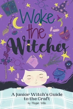 Paperback Wake the Witches: A Junior Witch's Guide to the Craft Book