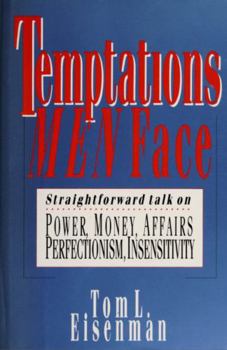 Hardcover Temptations Men Face: Straightforward Talk on Power, Money, Affairs, Perfectionism, Insensitivity Book