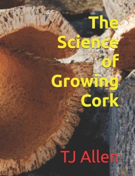 The Science of Growing Cork (The Science of Everything)