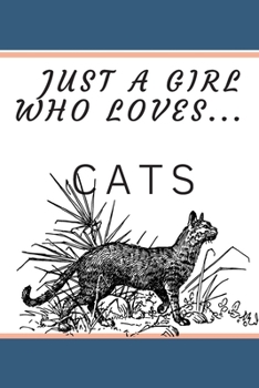 Paperback Just a girl who loves cats: Funny, lined notebook with a bleed, journal for a girl, diary 6x9 inches Book