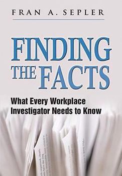 Paperback Finding the Facts: What Every Workplace Investigator Needs to Know Book