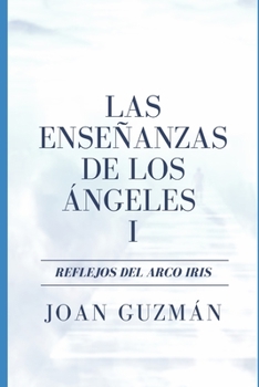 Paperback Las ense?anzas de los ?ngeles I: Reflejos del Arco Iris [Spanish] Book