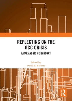 Paperback Reflecting on the GCC Crisis: Qatar and Its Neighbours Book