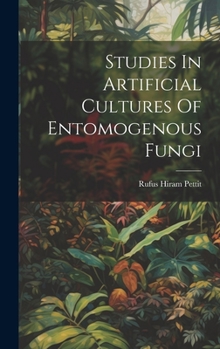 Hardcover Studies In Artificial Cultures Of Entomogenous Fungi Book