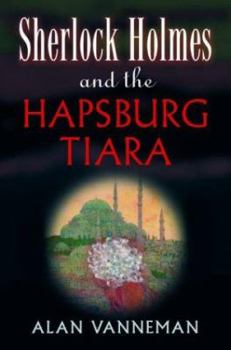 Hardcover Sherlock Holmes and the Hapsburg Tiara Book