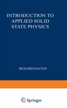 Paperback Introduction to Applied Solid State Physics: Topics in the Applications of Semiconductors, Superconductors, and the Nonlinear Optical Properties of So Book