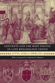 Paperback Convents and the Body Politic in Late Renaissance Venice Book
