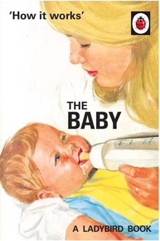 How it Works: The Baby - Book  of the Ladybird Books for Grown-Ups