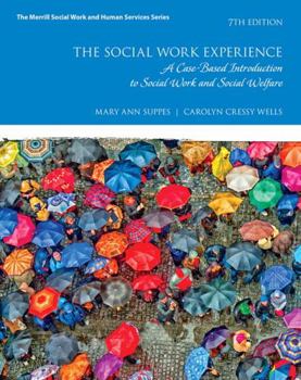 Paperback The Social Work Experience: A Case-Based Introduction to Social Work and Social Welfare with Enhanced Pearson Etext -- Access Card Package [With Acces Book