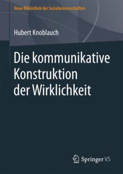 Hardcover Die Kommunikative Konstruktion Der Wirklichkeit [German] Book