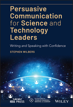 Hardcover Persuasive Communication for Science and Technology Leaders Book
